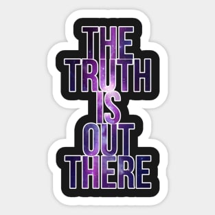 The Truth Is Out There Sticker